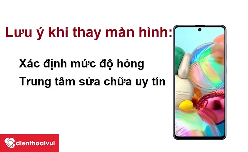 Những lưu &yacute; khi thay m&agrave;n h&igrave;nh Galaxy A71