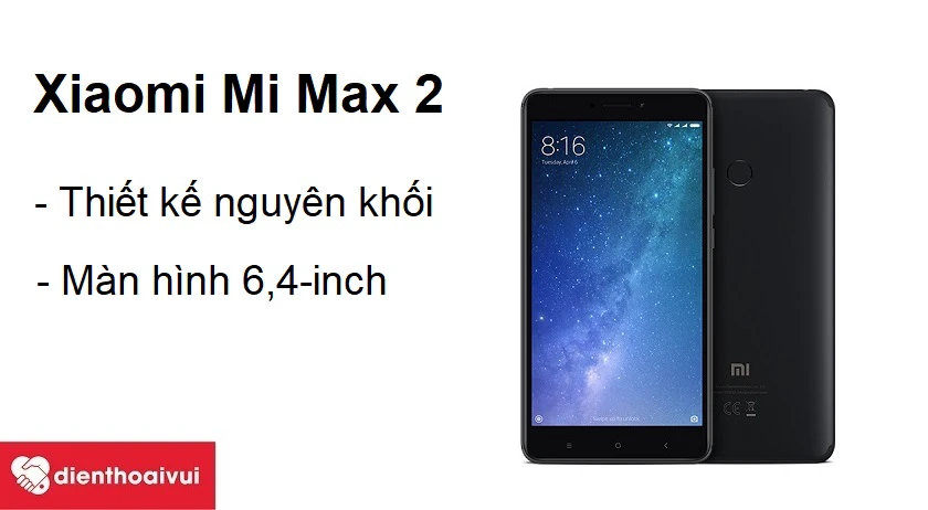 Xiaomi Mi Max 2 - M&agrave;n h&igrave;nh 6.4 inch, độ ph&acirc;n giải Full HD