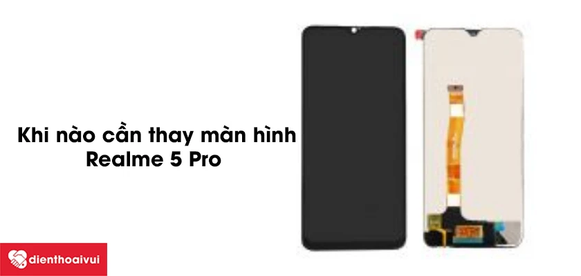 Ph&acirc;n biệt trường hợp thay m&agrave;n h&igrave;nh Realme 5 Pro v&agrave; thay k&iacute;nh