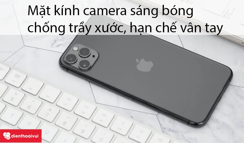 Mặt k&iacute;nh camera s&aacute;ng b&oacute;ng, chống trầy xước, hạn chế v&acirc;n tay