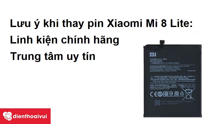Lưu &yacute; khi thay pin Xiaomi Mi 8 Lite