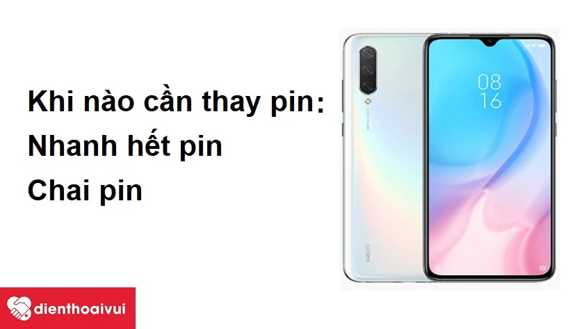 Khi n&agrave;o cần thay pin Xiaomi Mi 9 Lite