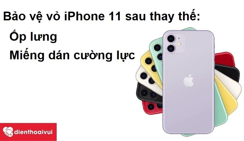 Bảo vệ vỏ iPhone 11 sau thay thế