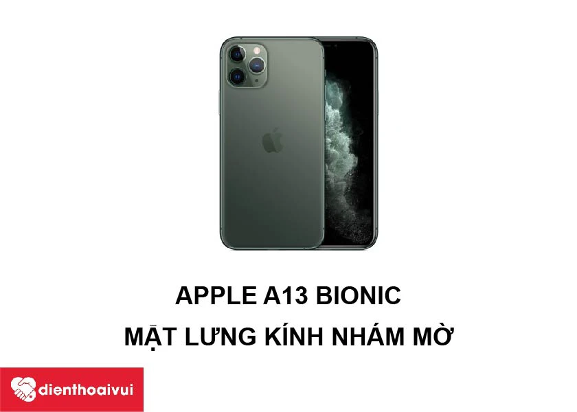 iPhone 11 Pro &ndash; Smartphone ngoại h&igrave;nh ấn tượng c&ugrave;ng chip xử l&yacute; A13 Bionic mạnh mẽ