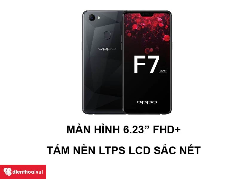 Oppo F7 &ndash; Smartphone m&agrave;n h&igrave;nh 6.23 inches FHD+ c&ugrave;ng tấm nền LTPS LCD