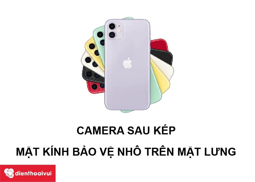 iPhone 11 &ndash; Thiết kế camera sau k&eacute;p độc đ&aacute;o c&ugrave;ng lớp k&iacute;nh bảo vệ chắc chắn