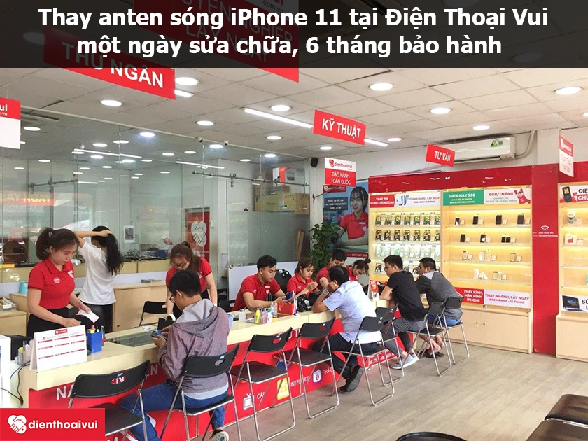 Thay anten s&oacute;ng iPhone 11 tại Điện Thoại Vui &ndash; nhanh ch&oacute;ng, chuy&ecirc;n nghiệp