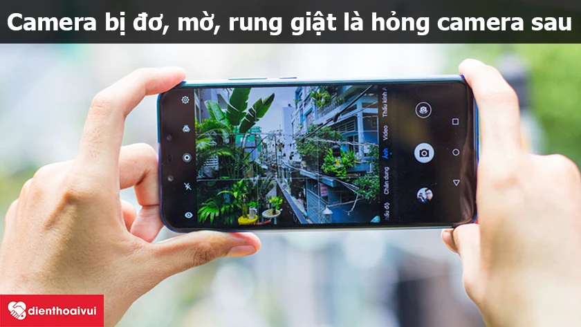 H&igrave;nh ảnh bị rung, giật, kh&ocirc;ng thể zoom lấy n&eacute;t