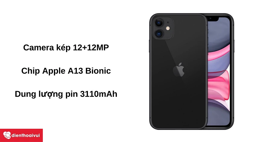 Đi&ecirc;̣n thoại iPhone 11 - màn hình 6.1 inch, chip Apple A13 Bionic, camera kép 12+12MP