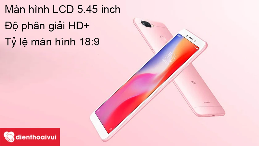 Xiaomi Redmi 6 &ndash; M&agrave;n h&igrave;nh tr&agrave;n viền 5.45 inch, độ ph&acirc;n giải HD+