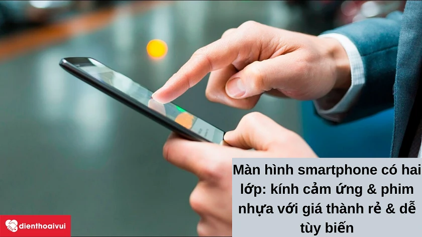 C&aacute;ch thức hoạt động của m&agrave;n h&igrave;nh cảm ứng tr&ecirc;n smartphone hiện nay