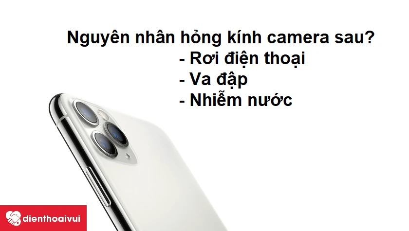 guy&ecirc;n nh&acirc;n dẫn đến k&iacute;nh camera sau điện thoại của bạn gặp vấn đề