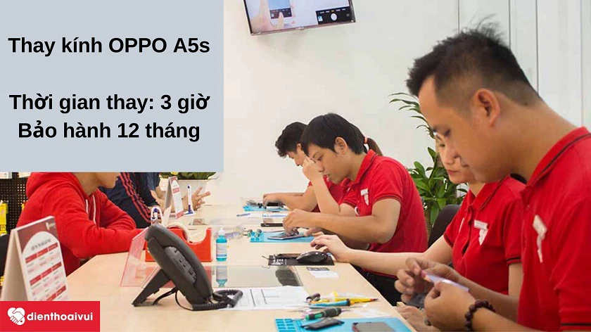 Dịch vụ thay ép kính OPPO A5s nhanh chóng, giá phải chăng tại Điện Thoại Vui