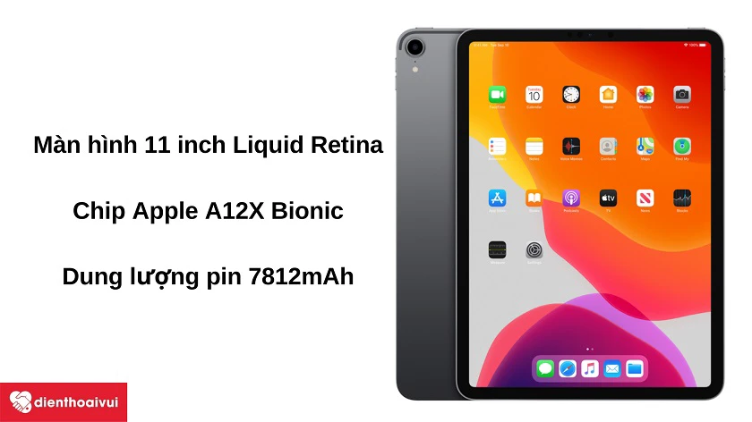M&aacute;y t&iacute;nh bảng iPad Pro 11 - m&agrave;n h&igrave;nh 11 inch, chip Apple A12X Bionic, pin 7812 mAh