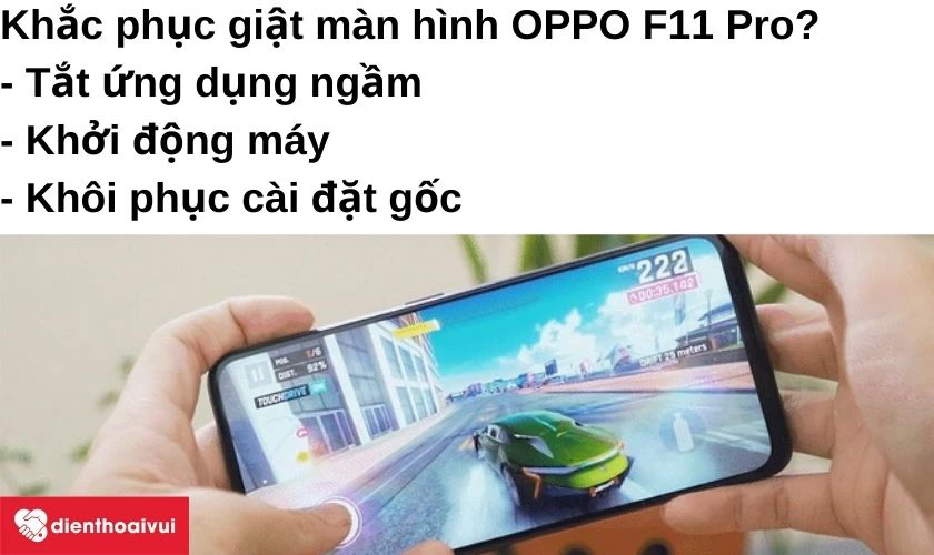 M&agrave;n h&igrave;nh OPPO F11 Pro bị giật th&igrave; khắc phục thế n&agrave;o?