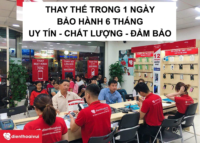 Dịch vụ thay m&agrave;n bảo h&agrave;nh 6 th&aacute;ng, chất lượng tại Điện Thoại Vui