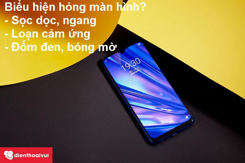 Biểu hiện hỏng m&agrave;n h&igrave;nh