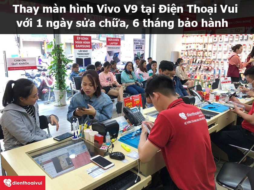Dịch vụ thay màn hình Vivo V9 uy tín, chất lượng cao tại hệ thống Điện Thoại Vui