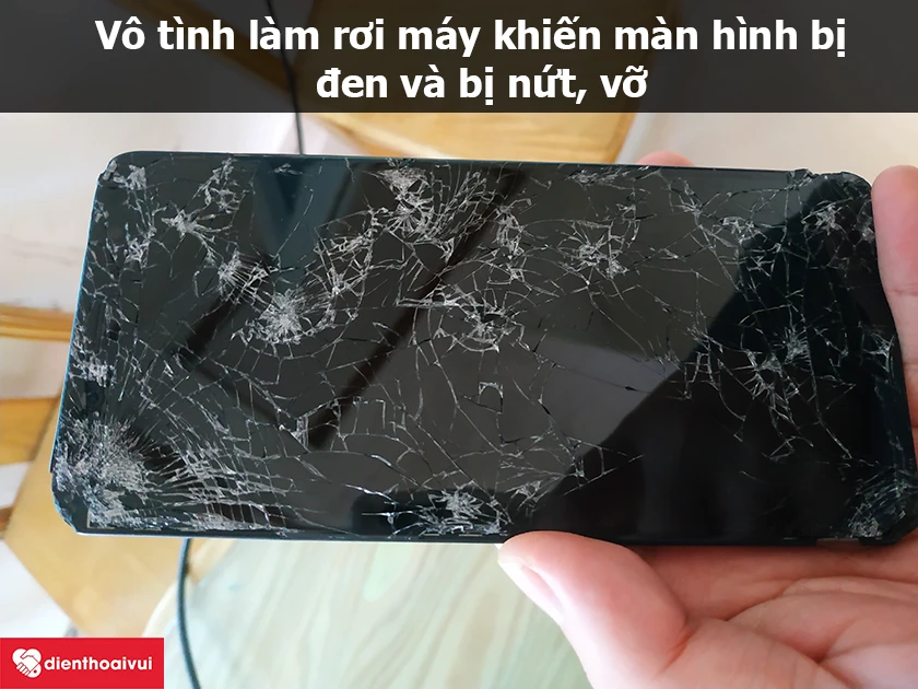 Do người sử dụng bất cẩn lỡ tay l&agrave;m rơi