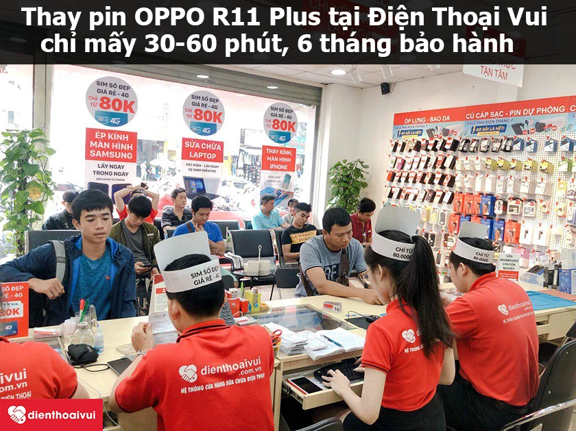 Dịch vụ thay pin OPPO R11 Plus chất lượng v&agrave; nhanh ch&oacute;ng tại Điện Thoại Vui