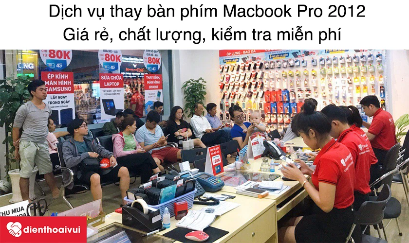 Dịch vụ thay b&agrave;n ph&iacute;m Macbook Pro 2012 gi&aacute; rẻ chất lượng tại Điện Thoại Vui