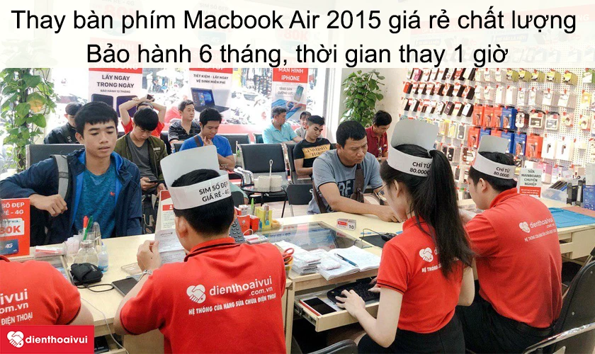 Thay b&agrave;n ph&iacute;m Macbook Air 2015 lấy nhanh, chất lượng tại Điện Thoại Vui