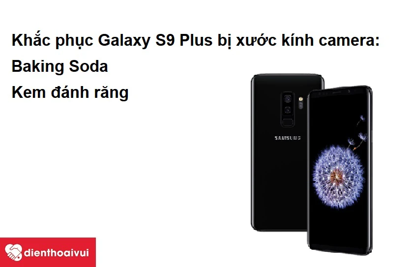 Khắc phục Samsung Galaxy S9 Plus bị xước k&iacute;nh camera