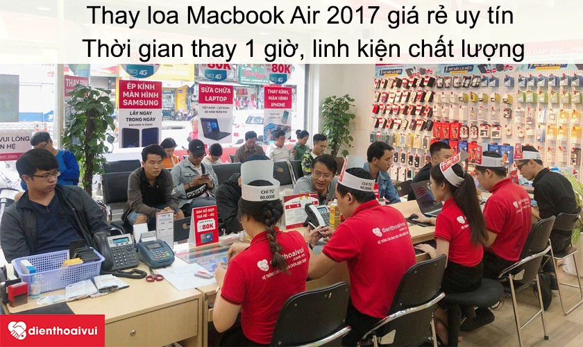 Dịch vụ thay loa Macbook Air 2017 gi&aacute; rẻ uy t&iacute;n tại Điện Thoại Vui