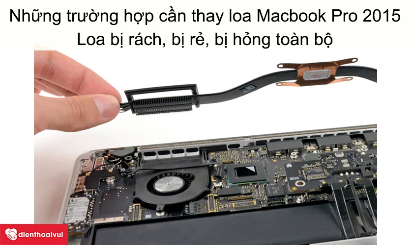 Những trường hợp cần thay loa Macbook Pro 2015