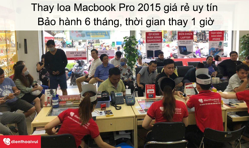 Dịch vụ thay loa Macbook Pro 2015 gi&aacute; rẻ uy t&iacute;n tại Điện Thoại Vui