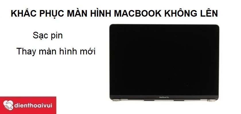 M&agrave;n h&igrave;nh Macbook Pro 2016 kh&ocirc;ng l&ecirc;n v&agrave; c&aacute;ch khắc phục