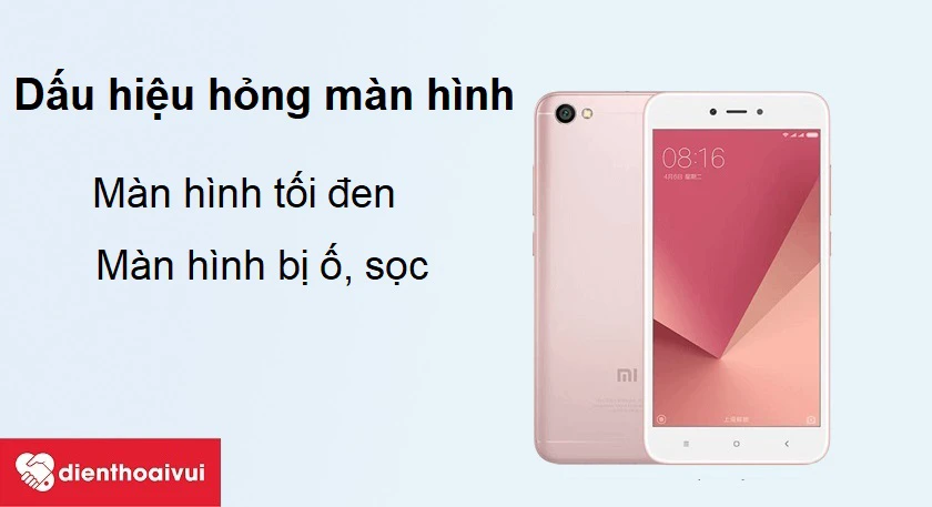 Nhận biết m&agrave;n h&igrave;nh Xiaomi Redmi Note 5A bị hư