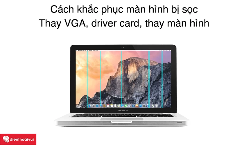 Nguy&ecirc;n nh&acirc;n v&agrave; c&aacute;ch khắc phục m&agrave;n h&igrave;nh bị sọc