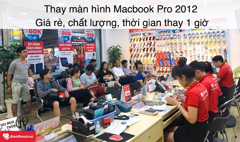 Dịch vụ thay m&agrave;n h&igrave;nh Macbook Pro 2012 gi&aacute; rẻ an to&agrave;n tại Điện Thoại Vui