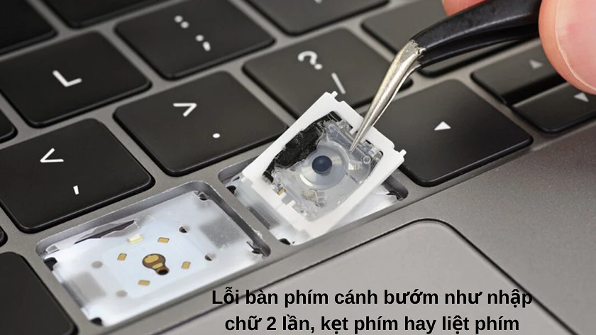 lỗi tr&ecirc;n b&agrave;n ph&iacute;m c&aacute;nh bướm macbook