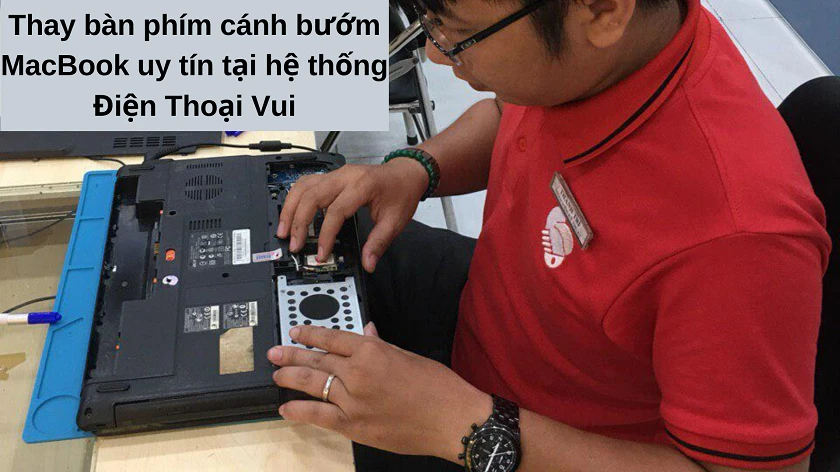thay b&agrave;n ph&iacute;m c&aacute;nh bướm macbook tại Điện Thoại Vui