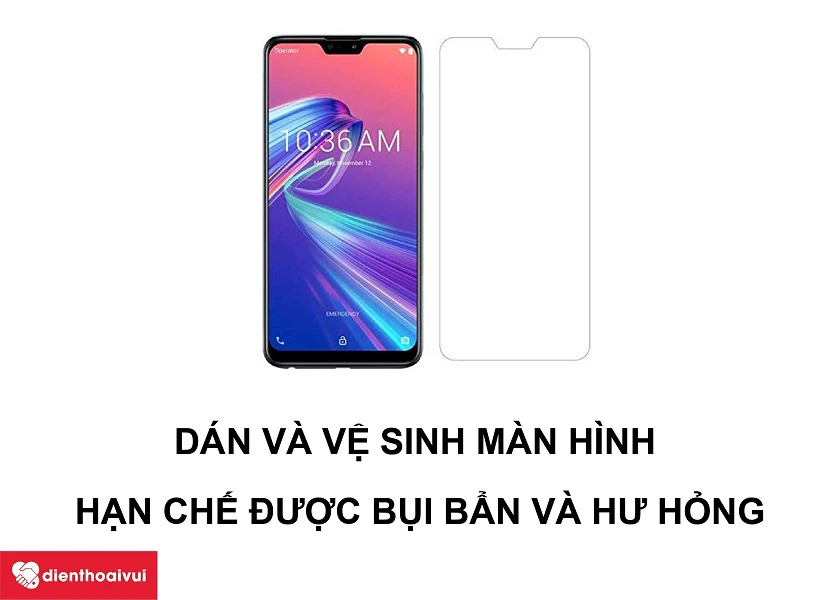 Hướng dẫn c&aacute;ch vệ sinh v&agrave; d&aacute;n m&agrave;n h&igrave;nh cho Asus Zenfone Max Pro M2 ZB631KL