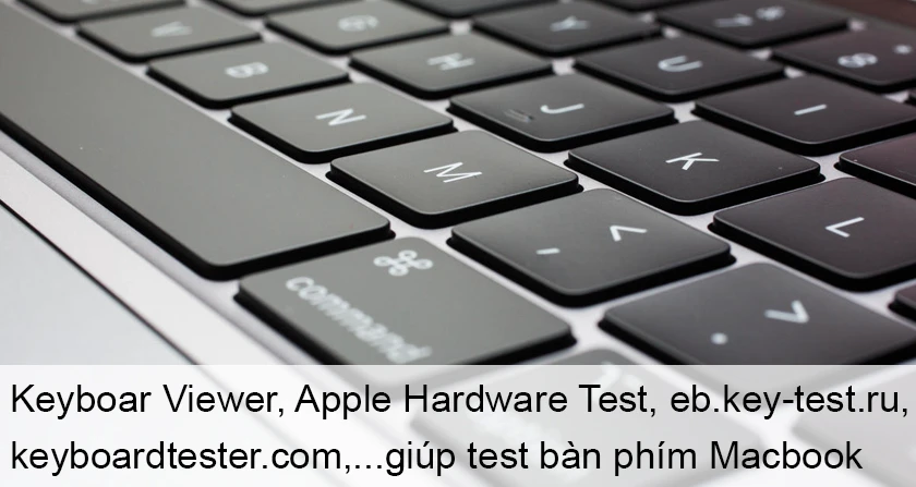 test b&agrave;n ph&iacute;m macbook đơn giản tại nh&agrave;