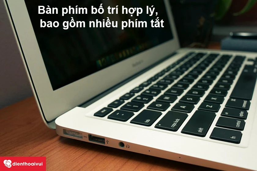 Macbook Air 2013 – Bàn phím bố trí hợp lý, bao gồm nhiều phím tắt