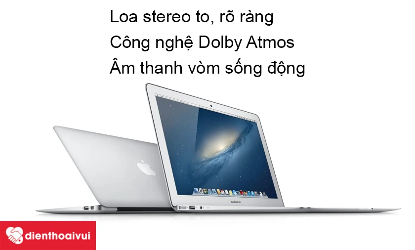 Macbook Air 2015 &ndash; Loa stereo, hỗ trợ Dolby Atmos cho &acirc;m thanh v&ograve;m sống động