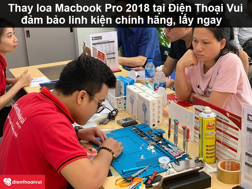 Dịch vụ thay loa Macbook Pro 2018 gi&aacute; rẻ uy t&iacute;n tại Điện Thoại Vui