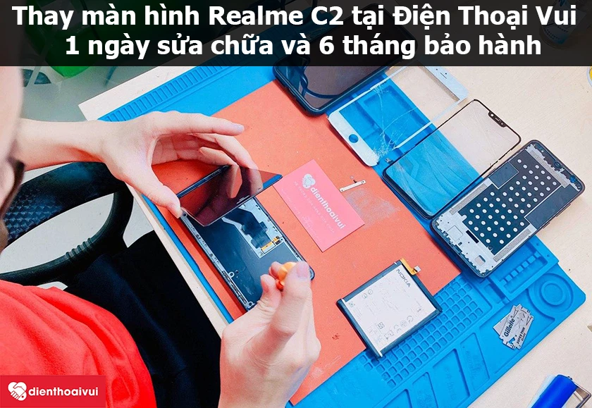 Thay m&agrave;n h&igrave;nh Realme C2 gi&aacute; rẻ, ch&iacute;nh h&atilde;ng đến ngay Điện Thoại Vui