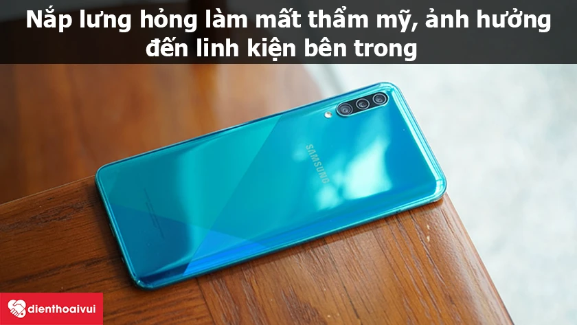 Hậu quả khi nắp lưng Samsung Galaxy A30s bị nứt, vỡ