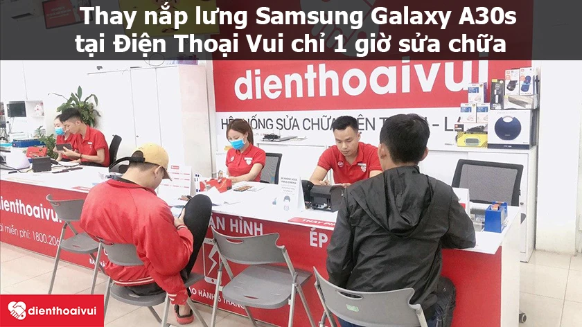 Thay nắp lưng Samsung Galaxy A30s ch&iacute;nh h&atilde;ng, chất lượng tại Điện Thoại Vui
