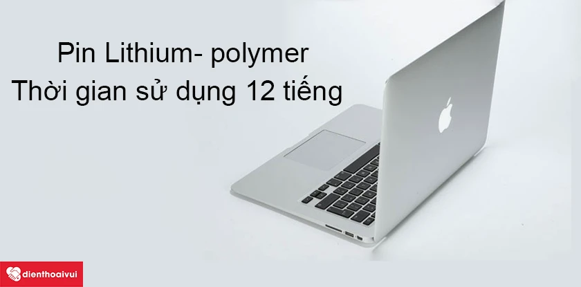 Macbook Air 2014 - Cấu h&igrave;nh ổn định, pin Lithium- polymer dung lượng cao