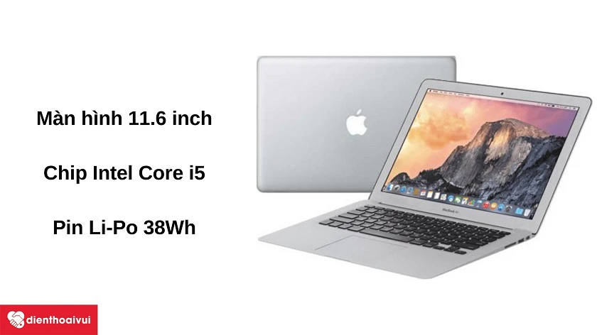 Laptop MacBook Air 2015 - M&agrave;n h&igrave;nh 11 inch, chip Intel Core i5, pin Li-Po 38Wh