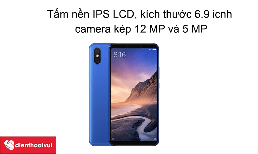 Xiaomi Mi Max 3 sở hữu tấm nền IPS LCD, k&iacute;ch thước 6.9 inch, camera k&eacute;p 12 MP v&agrave; 5 MP