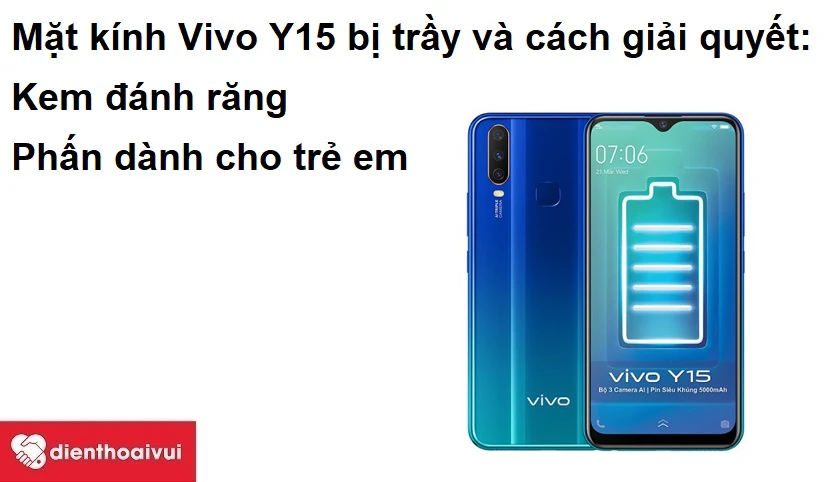 Mặt kính Vivo Y15 bị trầy và cách giải quyết
