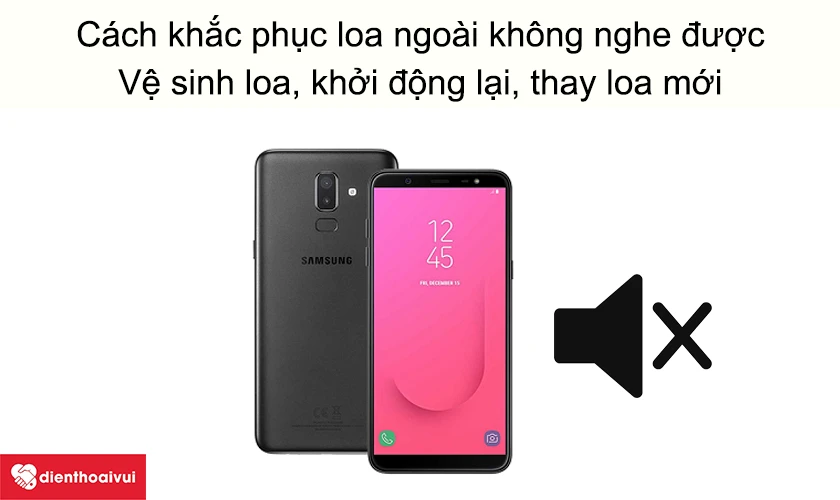 C&aacute;ch khắc phục nhanh loa ngo&agrave;i điện thoại kh&ocirc;ng nghe được
