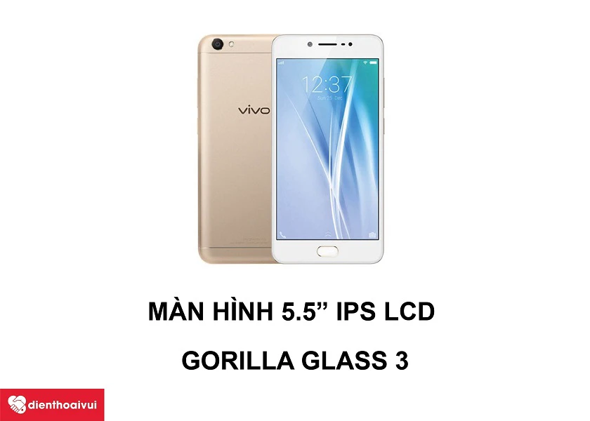 Vivo V5 &ndash; M&agrave;n h&igrave;nh 5.5 inches IPS LCD c&ugrave;ng k&iacute;nh cường lực Gorilla Glass 3